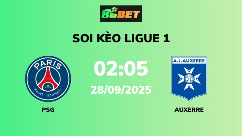 Soi kèo PSG vs Auxerre – 02h05 – 28/09 – Ligue 1