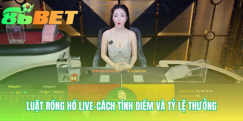 Luat Rong Ho Live Cach Tinh Diem Va Ty Le Thuong